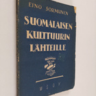 Eino Sormunen : Suomalaisen kulttuurin lähteille (lukematon) - pikkukuva 1