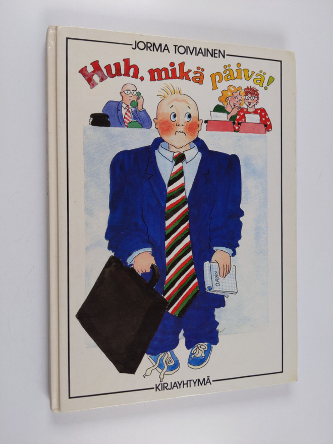 Jorma Toiviainen : Huh, mikä päivä!
