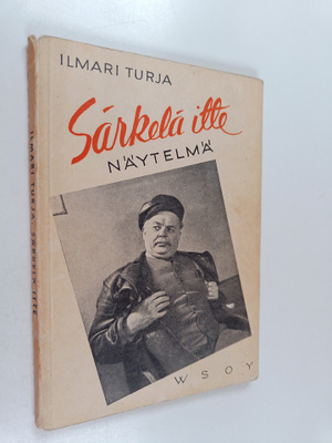 Ilmari Turja : Särkelä itte : nelinäytöksinen huvinäytelmä