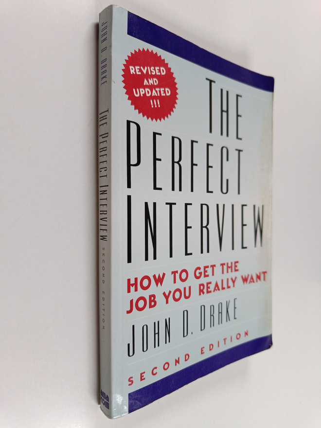 John D. Drake : The Perfect Interview - How to Get the Jo...