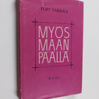 Topi Tarkka : Myös maan päällä - pikkukuva 1