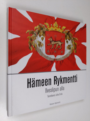 Juha (toim.) Erola : Hämeen Rykmentti : Ilveslipun alla (...