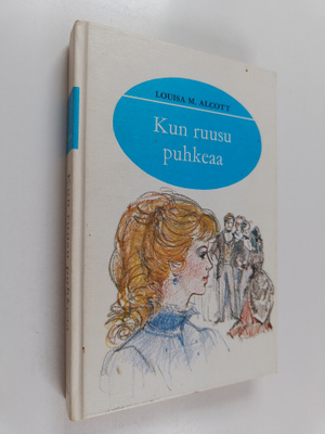 Louisa M. Alcott : Kun ruusu puhkeaa