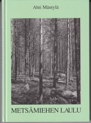 Ahti Mäntylä: Metsämiehen laulu