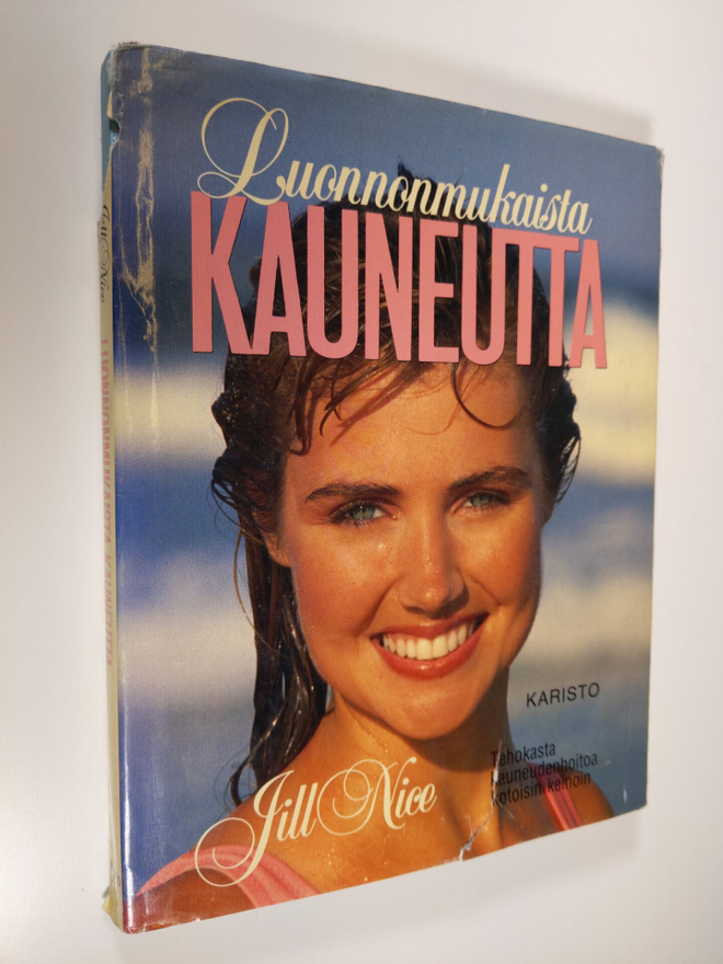 Jill Nice : Luonnonmukaista kauneutta : tehokasta kauneud...
