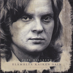 Pepe Willberg - Elämältä Kaiken Sain (CD)
