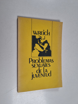W. Reich : Problemas sexuales de la juventud