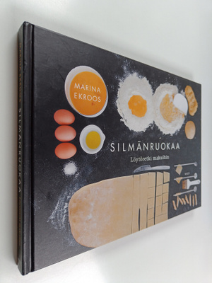 Marina Ekroos : Silmänruokaa : löytöretki makuihin