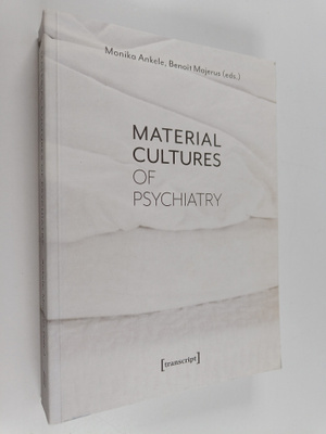 Material cultures of psychiatry