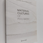 Material cultures of psychiatry - pikkukuva 1