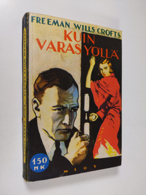 Freeman Wills Crofts : Kuin varas yöllä : (sudden death) ...