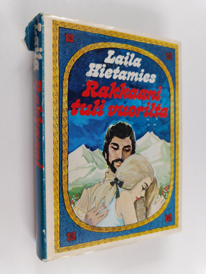 Laila Hietamies : Rakkaani tuli vuorilta