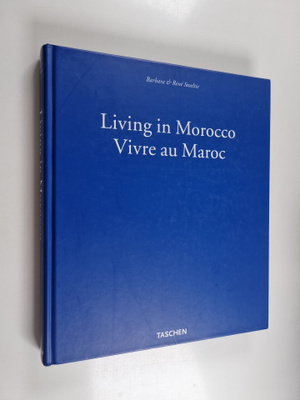Barbara Stoeltie : Living in Morocco = Vivre au Maroc