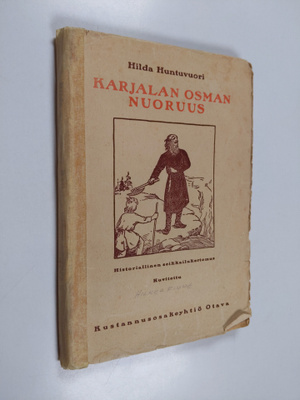 Hilda Huntuvuori : Karjalan Osman nuoruus : historialline...