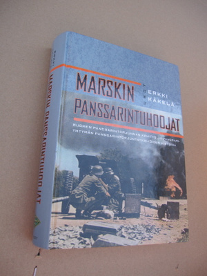 Erkki Käkelä : Marskin panssarintuhoojat : Suomen panssar...
