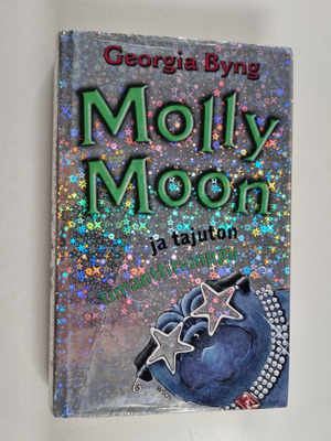 Georgia Byng : Molly Moon ja tajuton timanttitemppu