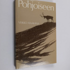 Veikko Haakana : Pohjoiseen : eräjutelmia - pikkukuva 1