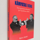 Björn Ådahl : Kämpatag i Kina : den legendariska Kinaräve... - pikkukuva 1
