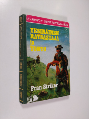 Fran Striker : Yksinäinen ratsastaja ja Tonto