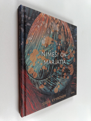 Sirpa Kyyrönen : Nimesi on Marjatta (signeerattu, tekijän...