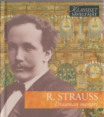Klassiset säveltäjät - R.STRAUSS - Draaman mestari CD