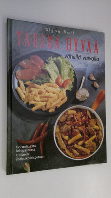 Signe Rolf : Tarjoa hyvää vähällä vaivalla