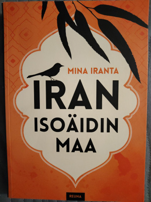 Mina Iranta: Iran - Isoäidin maa