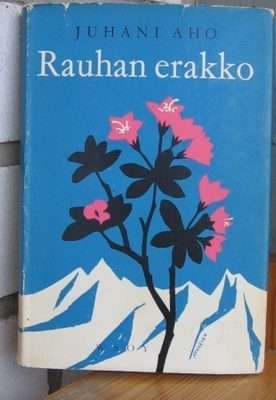 Juhani Aho: Rauhan erakko, Wsoy 1958. 3p. 188 s.