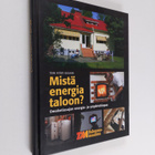 Kyösti (toim.) Isosaari : Mistä energia taloon : omakotia... - pikkukuva 1