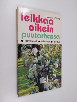 David Squire : Leikkaa oikein puutarhassa