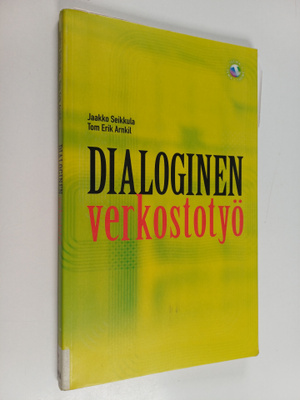 Tom Erik Arnkil ym. : Dialoginen verkostotyö