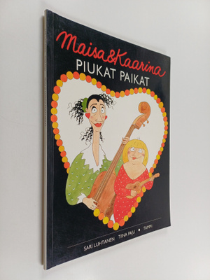 Sari Luhtanen : Maisa & Kaarina Piukat paikat (signeerattu)