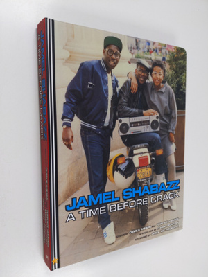 Jamel Shabazz ym. : A Time Before Crack