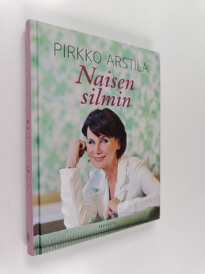 Pirkko Arstila : Naisen silmin
