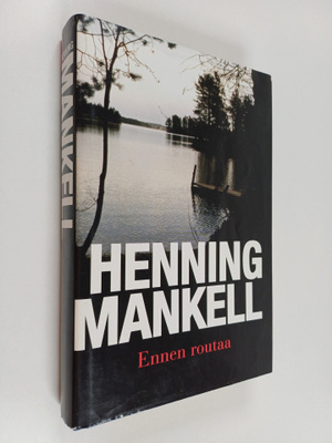 Henning Mankell : Ennen routaa