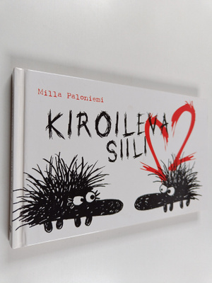 Milla Paloniemi : Kiroileva siili 2