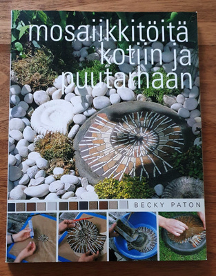 MOSAIIKKITÖITÄ KOTIIN JA PUUTARHAAN