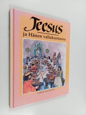 Carine Mackenzie : Jeesus ja hänen valtakuntansa