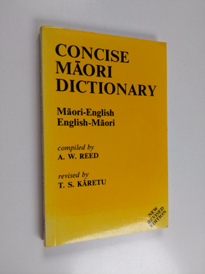 Timoti Sam Karetu ym. : Concise Maori Dictionary - Maori-...