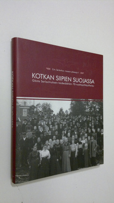 Pauli Sivonen : Kotkan siipien suojassa : Gösta Serlachiu...