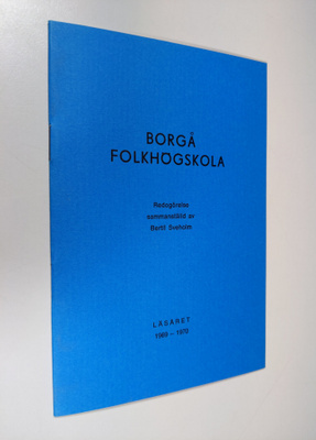Borgå folkhögskola : Redogörelse sammanställd av Bertil S...