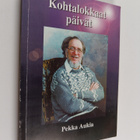 Pekka Aukia : Kohtalokkaat päivät : romaani - pikkukuva 1