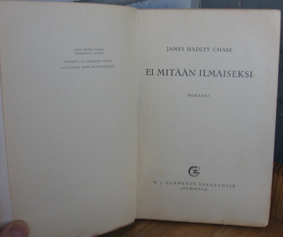 James Hadley Chase: Ei mitään ilmaiseksi, G:rus 1953. 221 s.