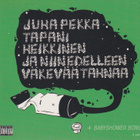 CD: Juha Pekka Tapani Heikkinen ja niin edelleen väkevää tah - pikkukuva 1
