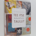 Suvi ym. Höglund : Tee itse sisustustaulut - pikkukuva 1