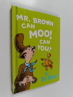 Dr Seuss : Mr. Brown can moo! Can you?