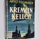 Arvo Tuominen : Kremlin kellot : muistelmia vuosilta 1933... - pikkukuva 1