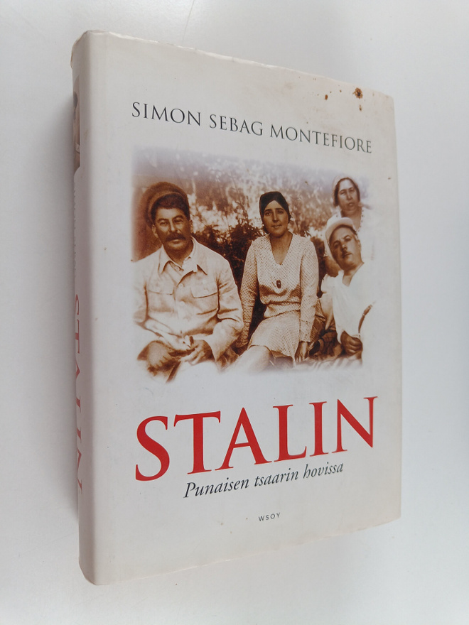 Simon Sebag Montefiore : Stalin : punaisen tsaarin hovissa
