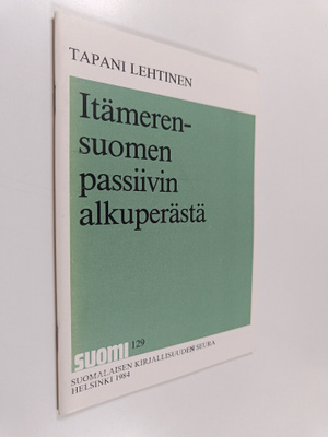 Tapani Lehtinen : Itämerensuomen passiivin alkuperästä