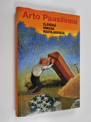 Arto Paasilinna : Elävänä omissa hautajaisissa